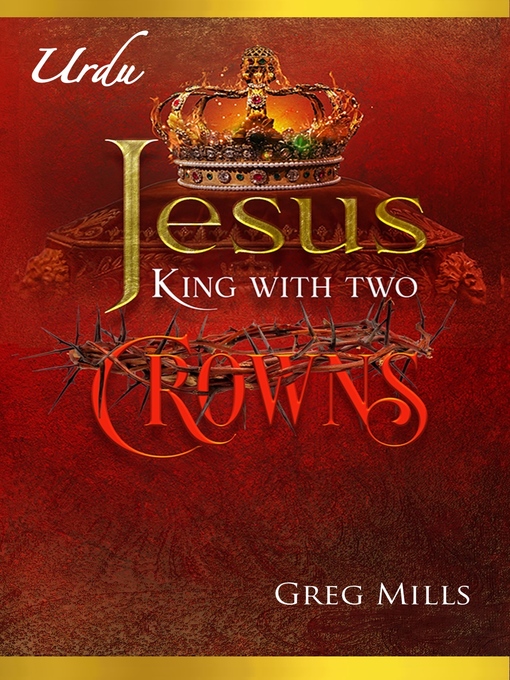 Title details for Jesus King with two Crowns by Greg Mills - Available